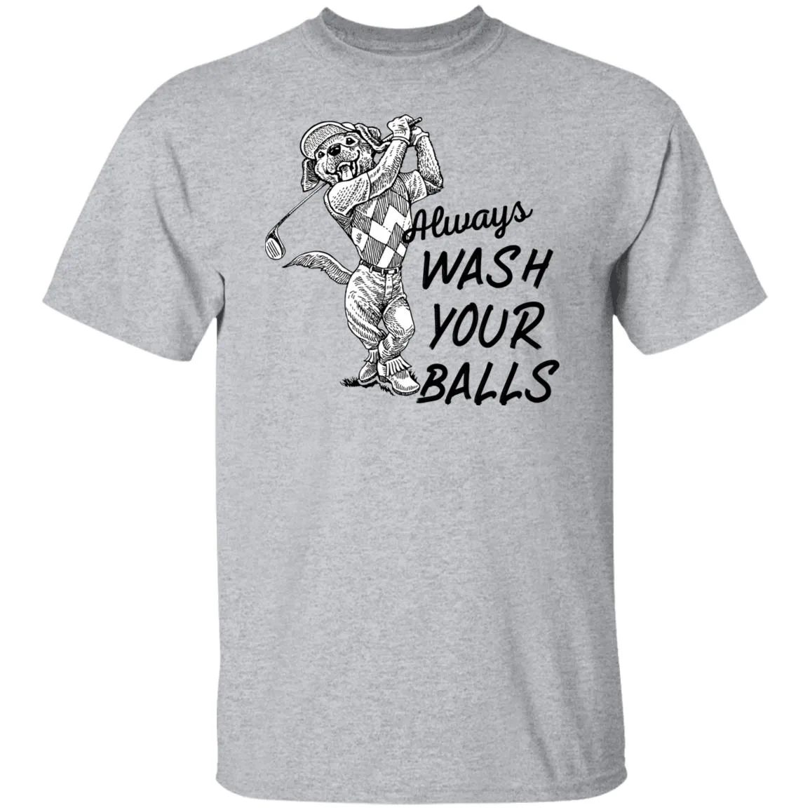 always wash your balls T-shirts & Hoodie