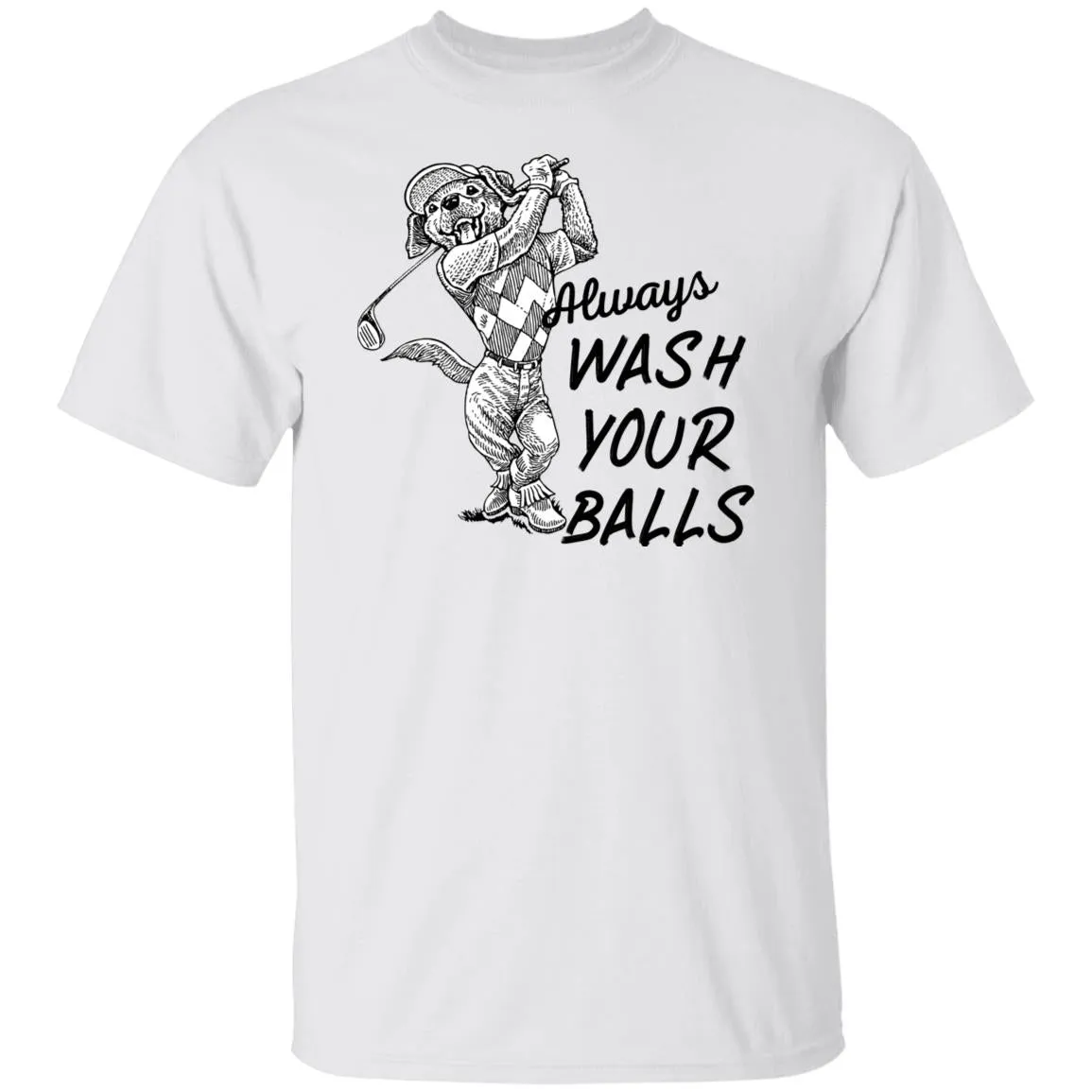 always wash your balls T-shirts & Hoodie