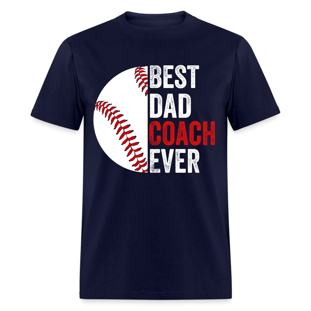 Best Dad Coach Ever T-Shirt (Baseball Coach Dad Tee)