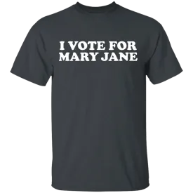 I Vote For Mary Jane T-Shirt