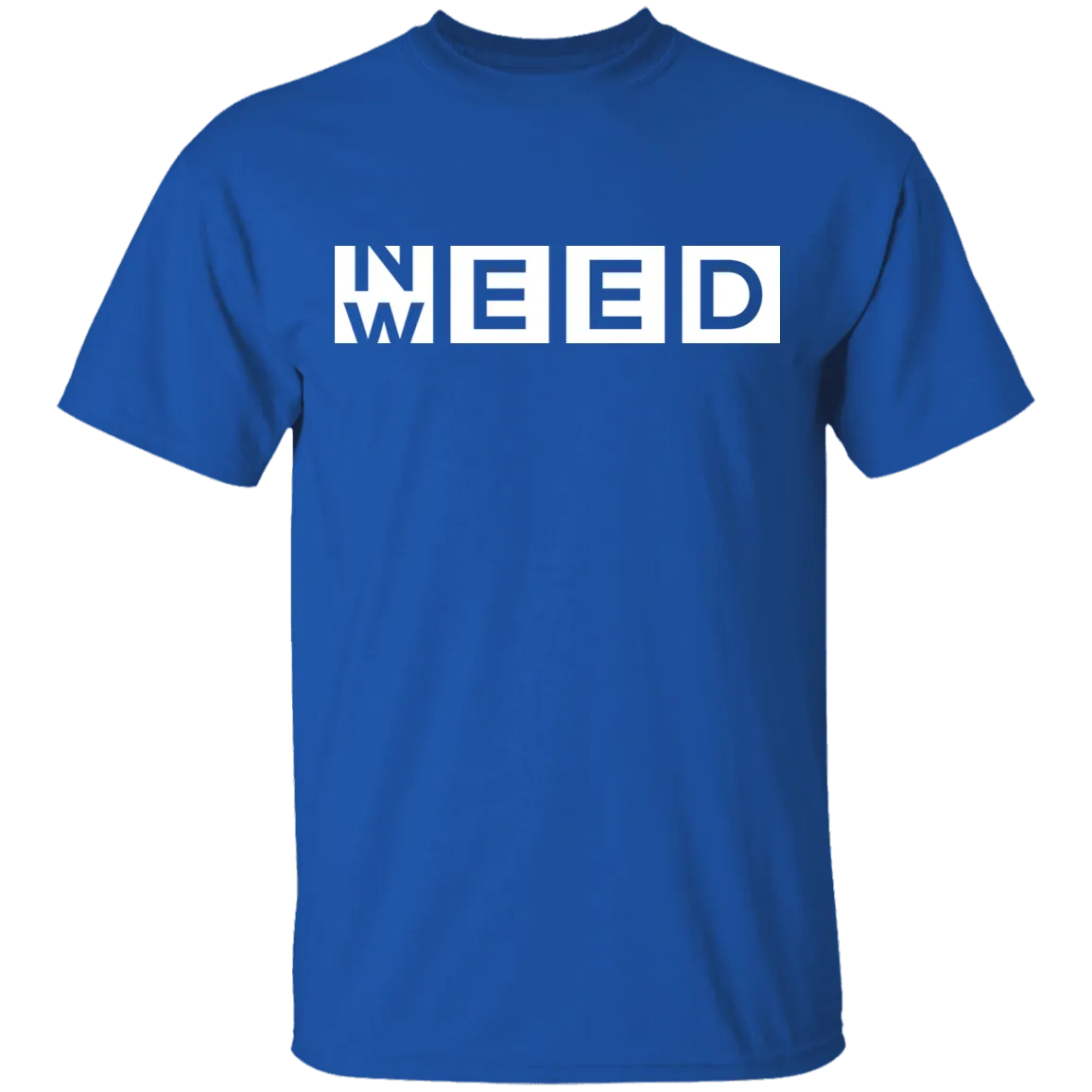 Need Weed T-Shirt