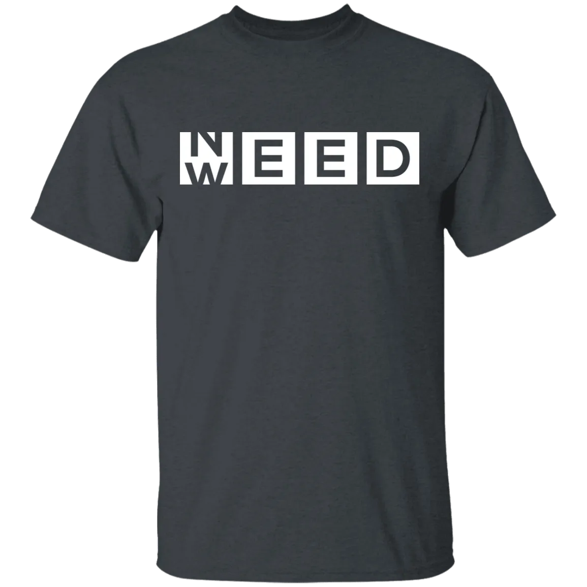 Need Weed T-Shirt